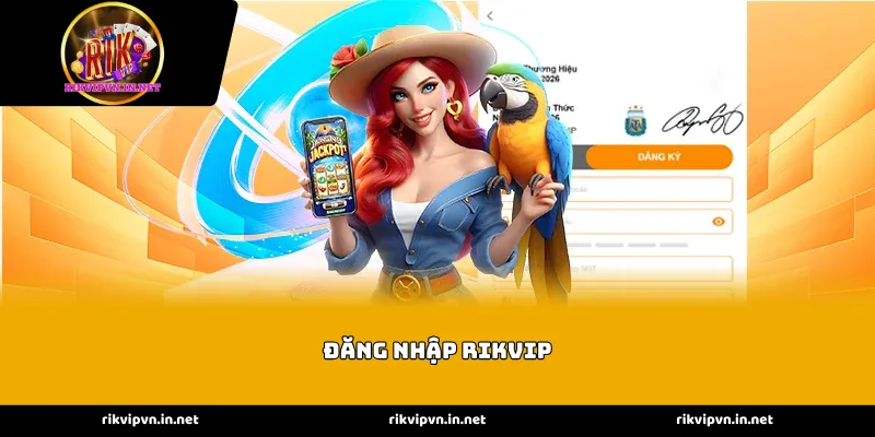 Hướng dẫn đăng nhập RIKVIP nhanh chóng trên điện thoại và máy tính