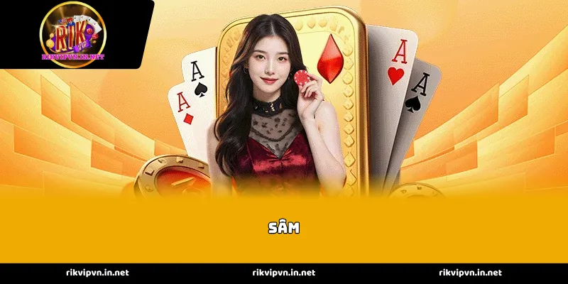 Trải nghiệm kịch tính và phóng khoáng khi chơi Sâm Lốc tại RIKVIP