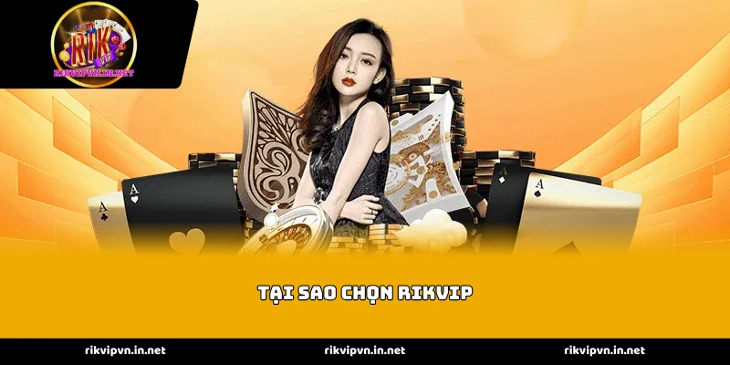 Tại sao chọn Rikvip làm sảnh chơi chính 2026?