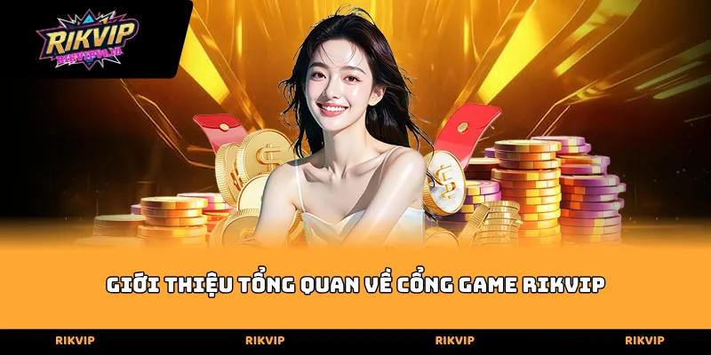 gioi thieu tong quan ve cong game rikvip